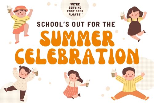 School’s Out for the Summer Celebration