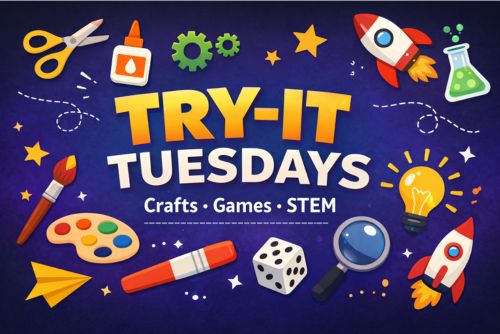 Try It Tuesdays: Crafts Games and STEM